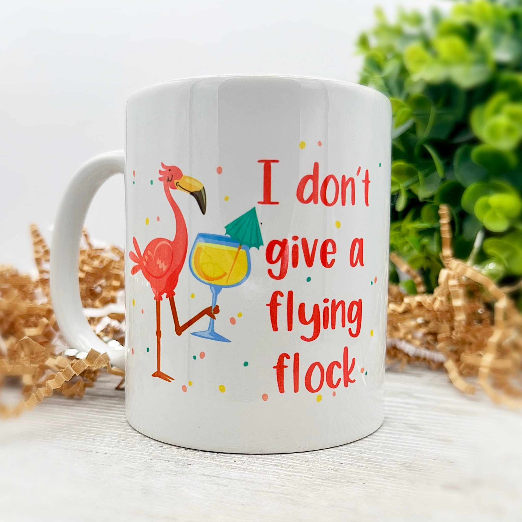 I Don't Give a Flying Flock 11oz Mug Funny Gift Best Friend Husband Wife Silly BFF