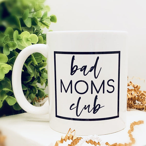 Bad Moms Club 11 oz. Graphic Mug