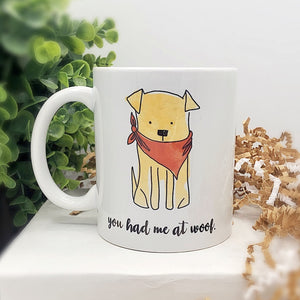 You had me at woof 11 oz. Ceramic Mug Cute Gift, Dog Mom Mug, Dog Dad Mug, Pet Love Mug